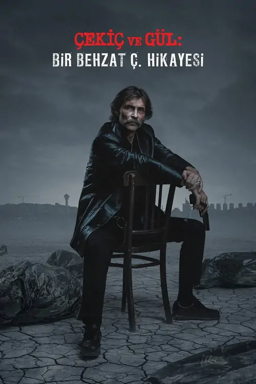 Çekiç ve Gül: Bir Behzat Ç. Hikayesi afişi